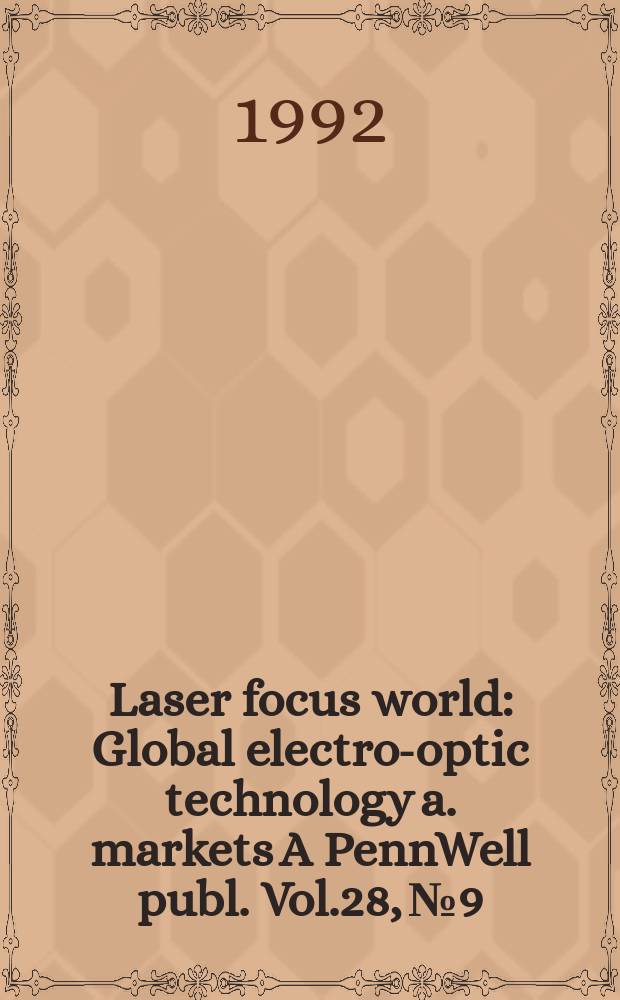 Laser focus world : Global electro-optic technology a. markets A PennWell publ. Vol.28, №9