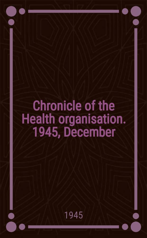 Chronicle of the Health organisation. 1945, December : Activities of the Health organization of the League of nations during the war