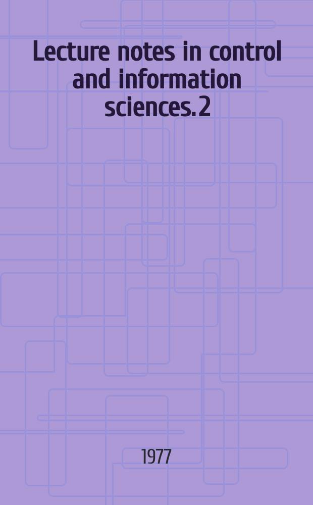Lecture notes in control and information sciences. 2 : New trends in systems analysis