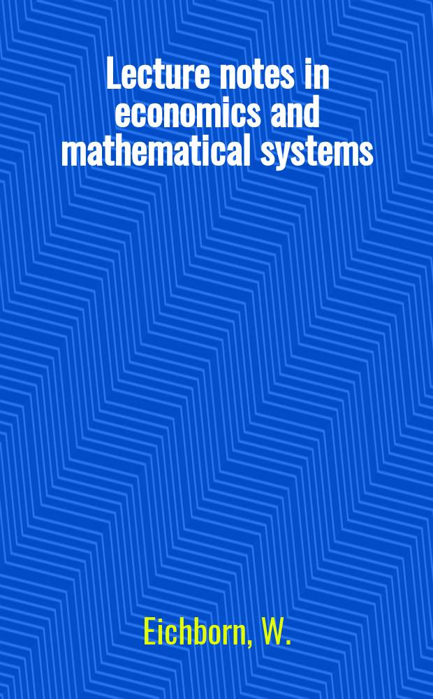 Lecture notes in economics and mathematical systems : Operations research, computer science , social science. 22 : Theorie der homogenen Produktionsfunktion