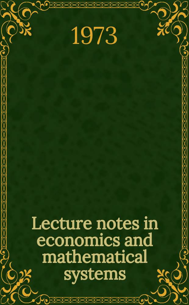 Lecture notes in economics and mathematical systems : Operations research, computer science , social science. 81 : Advanced course on software engineering