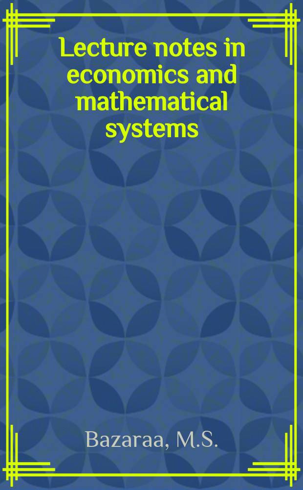Lecture notes in economics and mathematical systems : Operations research, computer science , social science : Eoudztions ...