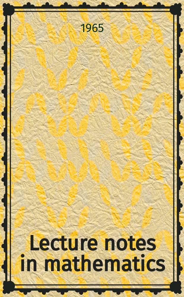 Lecture notes in mathematics : An informal series of special lectures, seminars and reports on mathematical topics. 7 : Introduction to lie groups and transformation groups