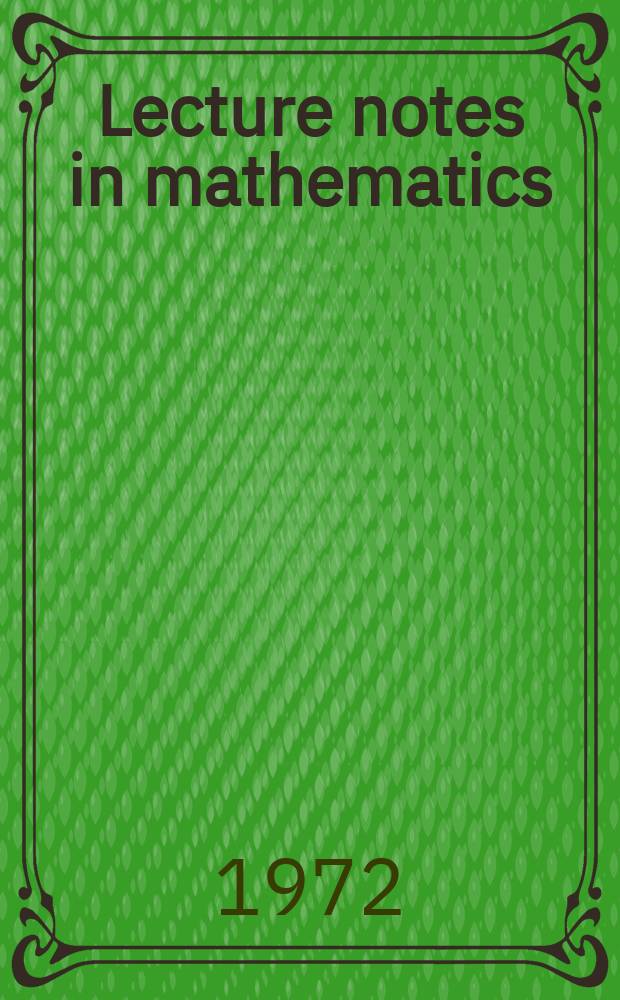 Lecture notes in mathematics : An informal series of special lectures, seminars and reports on mathematical topics : Combinatorics
