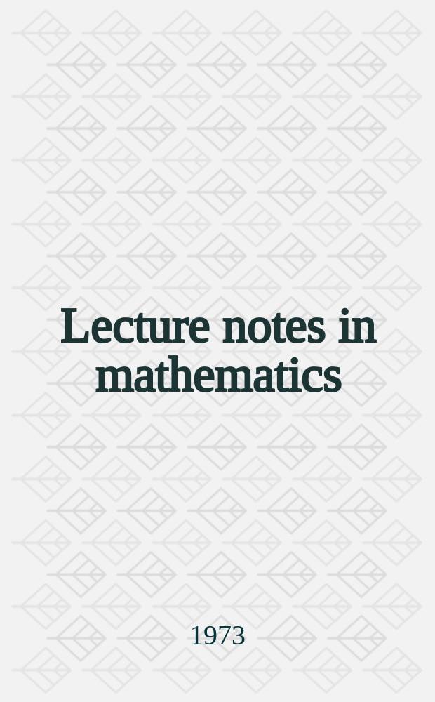 Lecture notes in mathematics : An informal series of special lectures, seminars and reports on mathematical topics : Lectures on the theory of algebraic functions ...