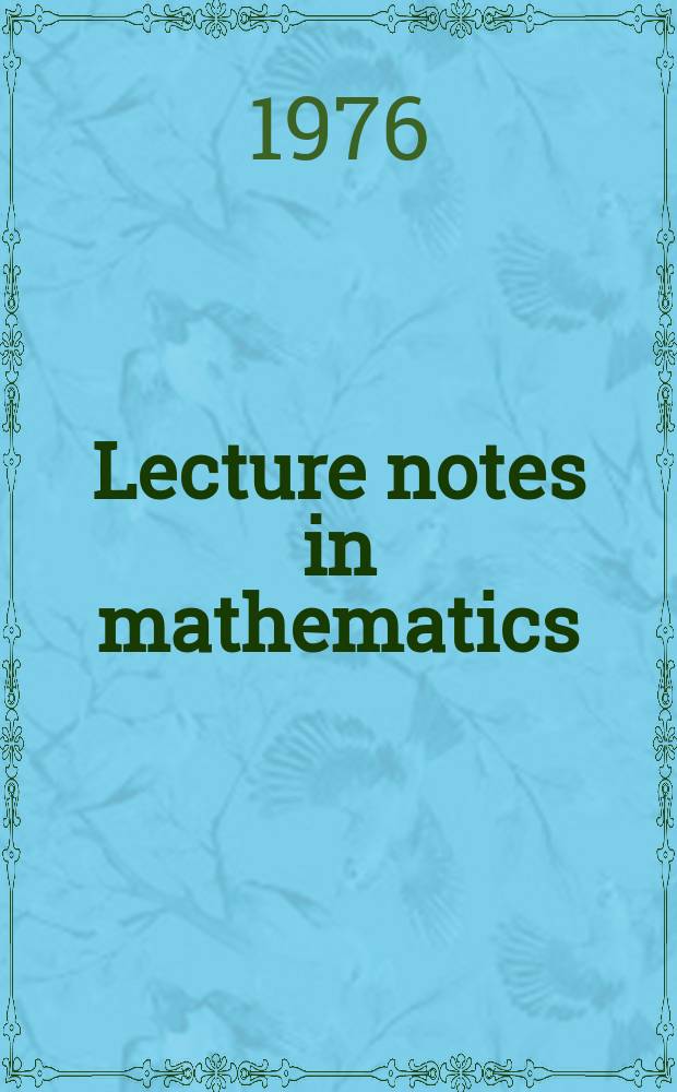 Lecture notes in mathematics : An informal series of special lectures, seminars and reports on mathematical topics : Regularly varying functions