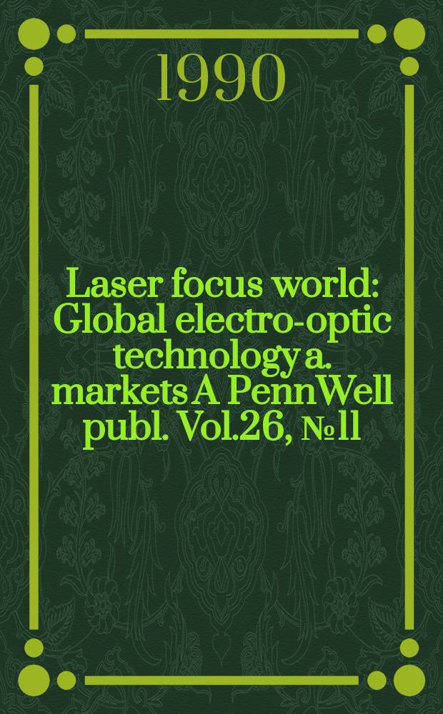 Laser focus world : Global electro-optic technology a. markets A PennWell publ. Vol.26, №11