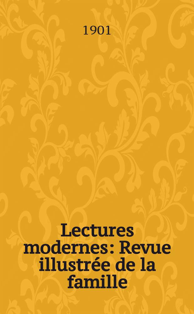 Lectures modernes : Revue illustrée de la famille