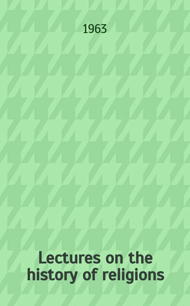 Lectures on the history of religions : Spons. by the American council of learned societies. World religions and world community