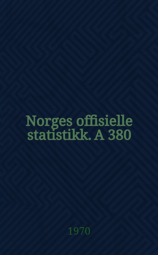 Norges offisielle statistikk. A 380