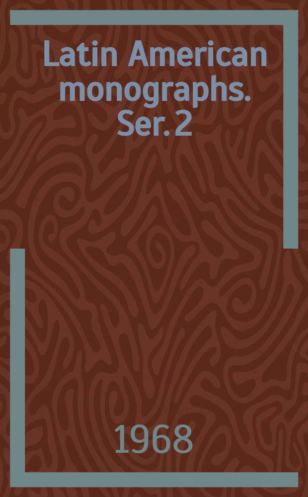 Latin American monographs. Ser. 2
