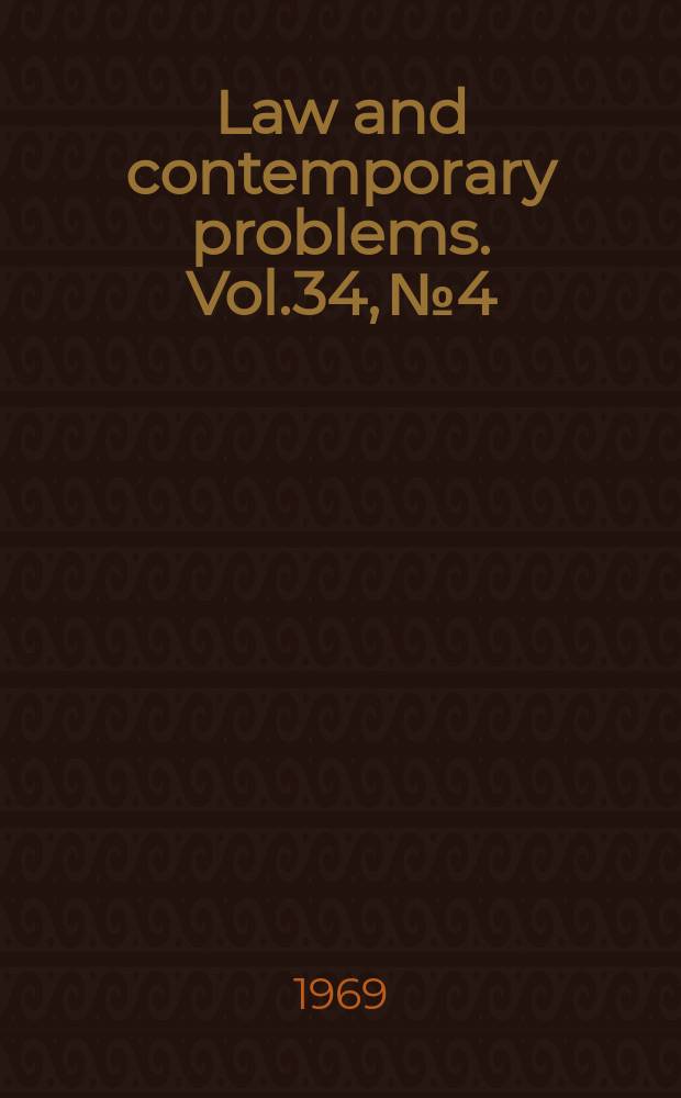 Law and contemporary problems. Vol.34, №4 : Tax simplification and reform