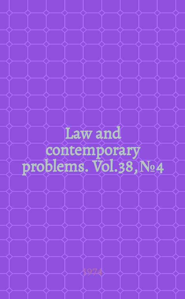 Law and contemporary problems. Vol.38, №4 : Occupational safety and health
