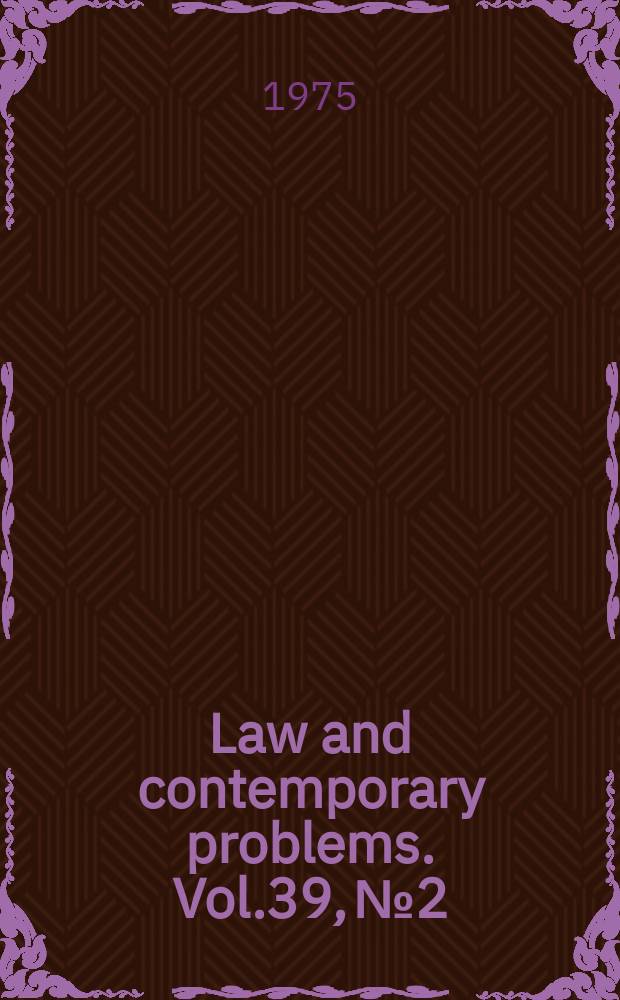 Law and contemporary problems. Vol.39, №2 : The court, social science and school desegre gation