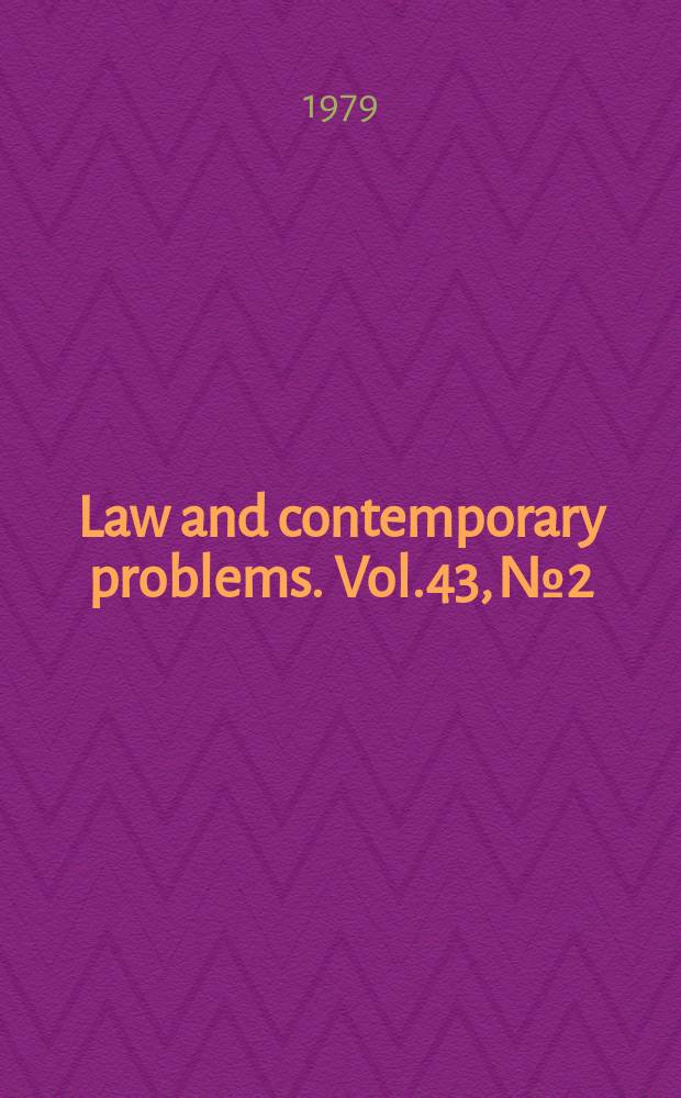 Law and contemporary problems. Vol.43, №2 : Growth policy in the eighties