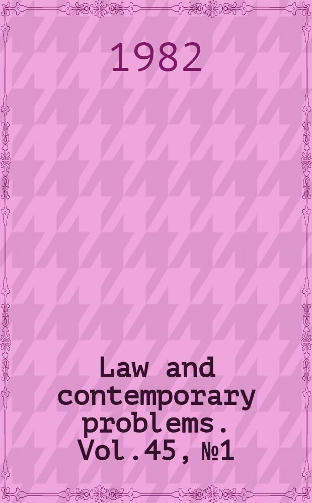 Law and contemporary problems. Vol.45, №1 : International telecommunications