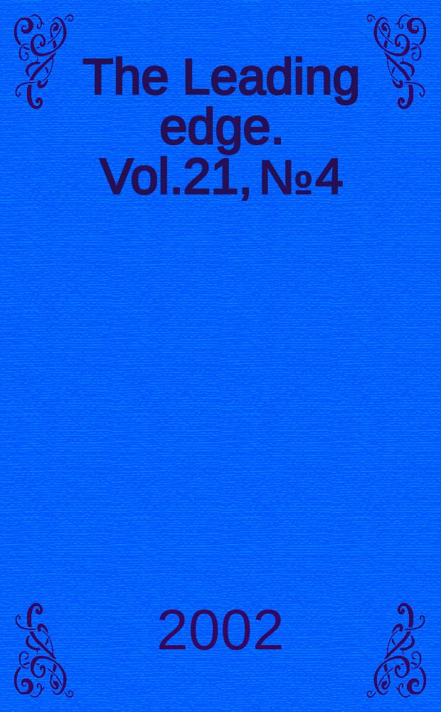 The Leading edge. Vol.21, №4
