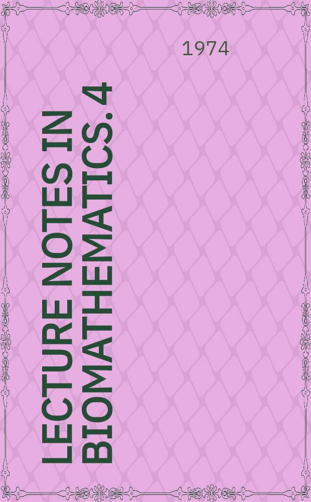 Lecture notes in biomathematics. 4 : Physics and mathematics of the nervous system