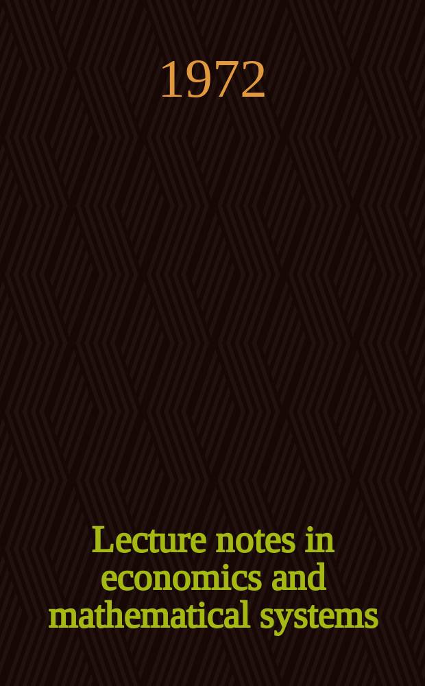Lecture notes in economics and mathematical systems : Operations research, computer science , social science. 76 : Optimale Entscheidung bei mehrfacher Zielsetzung