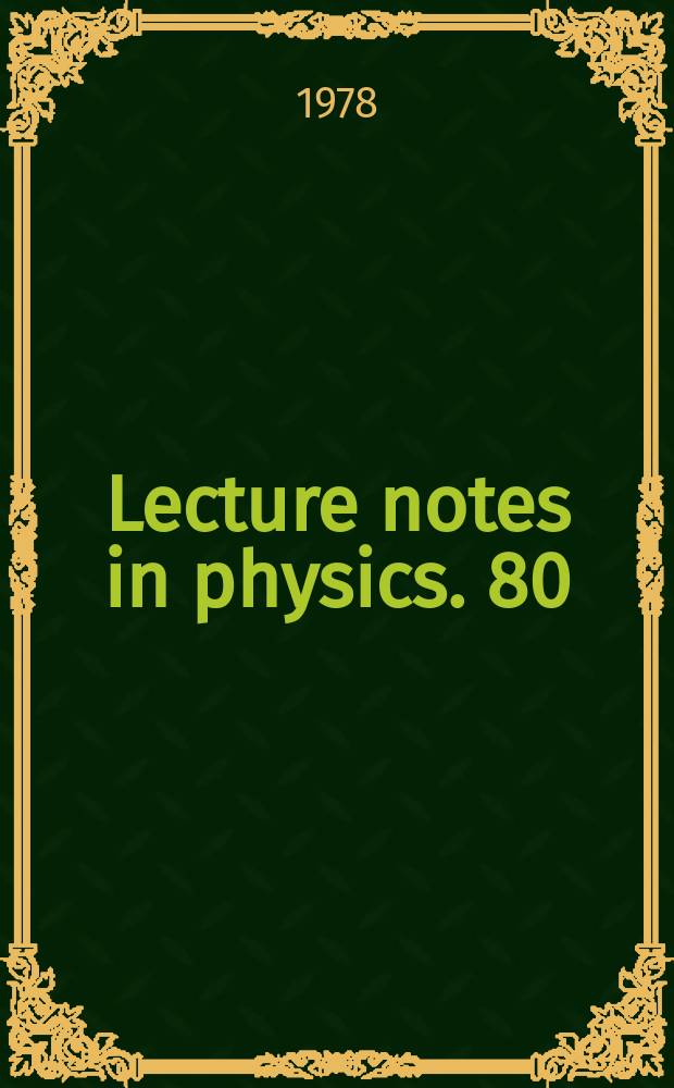 Lecture notes in physics. 80 : Mathematical problems in theoretical physics