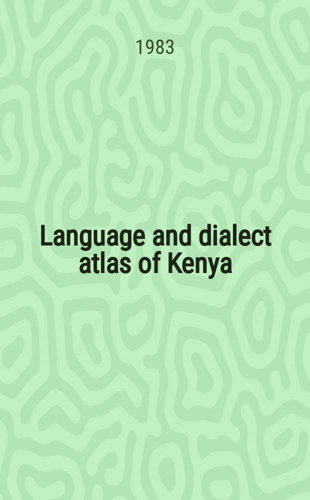 Language and dialect atlas of Kenya : Supplement