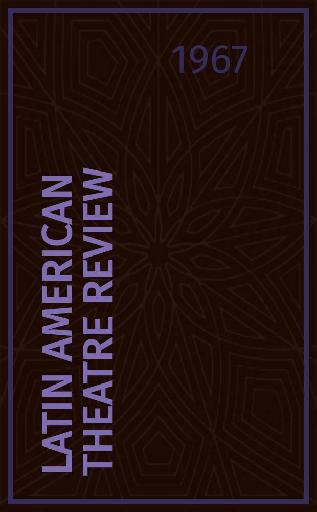 Latin American theatre review : A journal devoted to the theatre and drama of Spanish and Portuguese America