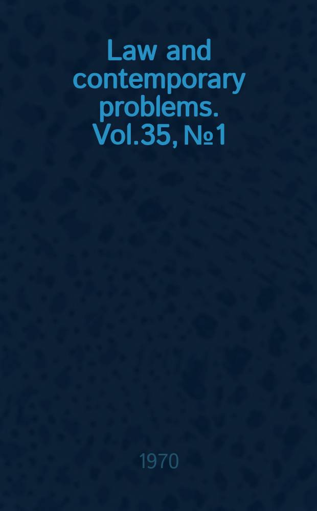Law and contemporary problems. Vol.35, №1 : Judicial ethics