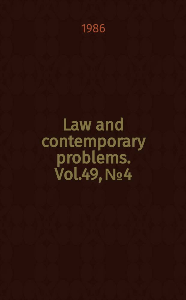 Law and contemporary problems. Vol.49, №4 : Federal regulation of work from recrutment to retirement