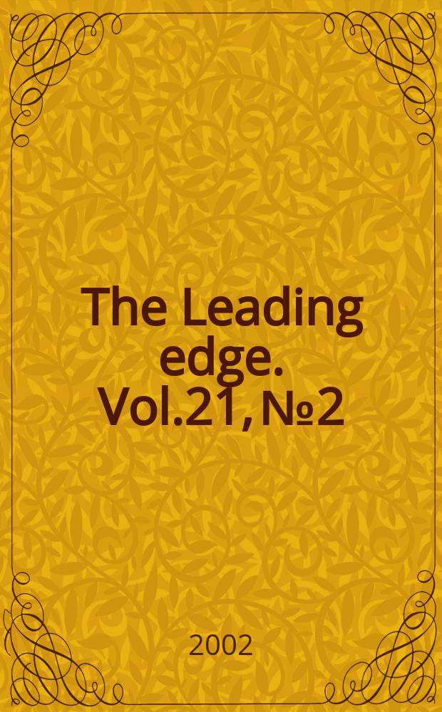 The Leading edge. Vol.21, №2