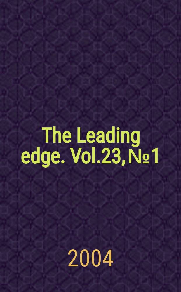 The Leading edge. Vol.23, №1