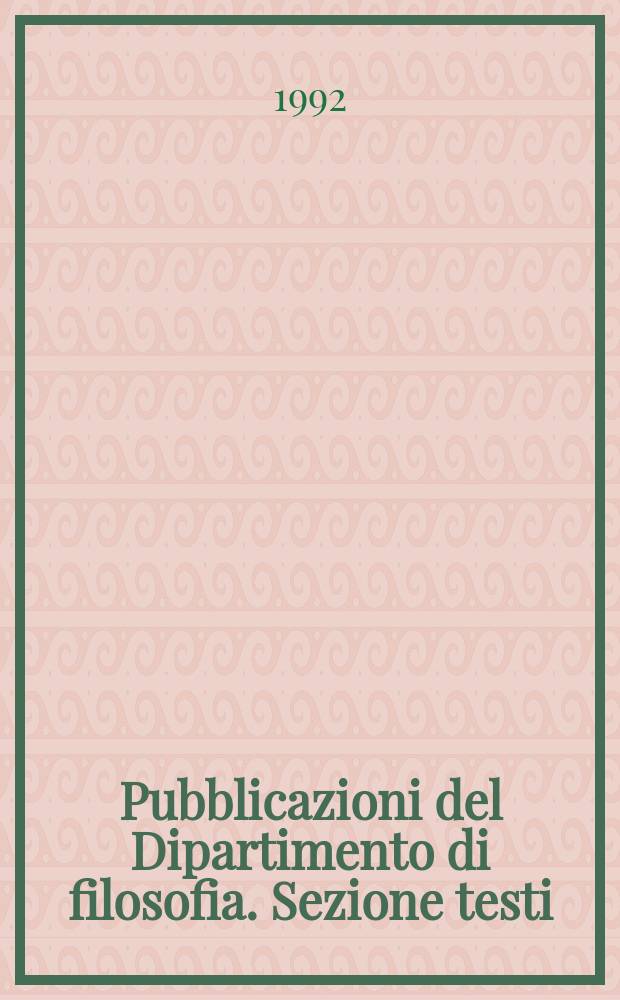 Pubblicazioni del Dipartimento di filosofia. Sezione testi