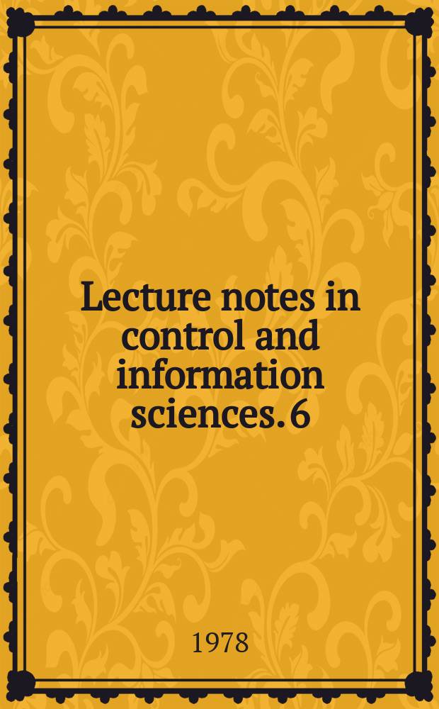 Lecture notes in control and information sciences. 6 : Optimization techniques