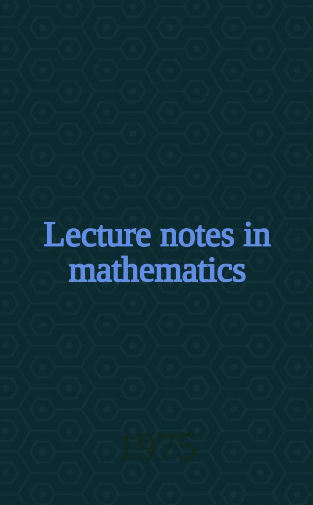 Lecture notes in mathematics : An informal series of special lectures, seminars and reports on mathematical topics : Self-adjoint operators