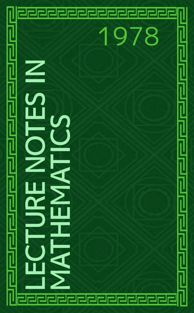 Lecture notes in mathematics : An informal series of special lectures, seminars and reports on mathematical topics : Theory and applications of graphs