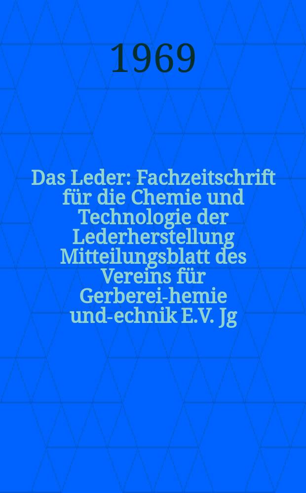 Das Leder : Fachzeitschrift für die Chemie und Technologie der Lederherstellung Mitteilungsblatt des Vereins für Gerberei -Chemie und -Technik E.V. Jg.20 1969, H.8 : (XI Kongress der Internationalen Union der Gerberei- Chemiker- Verbände in London)