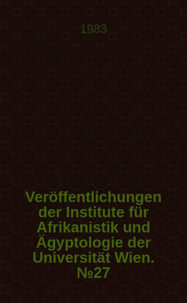 Veröffentlichungen der Institute für Afrikanistik und Ägyptologie der Universität Wien. №27 : Einführung in den nubischen Kenzi- Dialekt