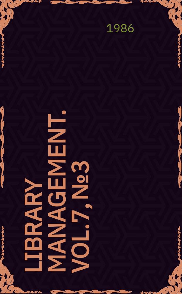 Library management. Vol.7, №3 : (A marketing tool for the information industry)