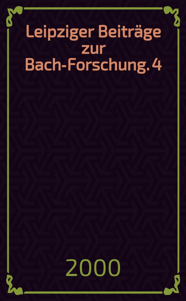 Leipziger Beitr&auml;ge zur Bach-Forschung. 4 : Carl Philipp Emanuel Bach Dokumente ...
