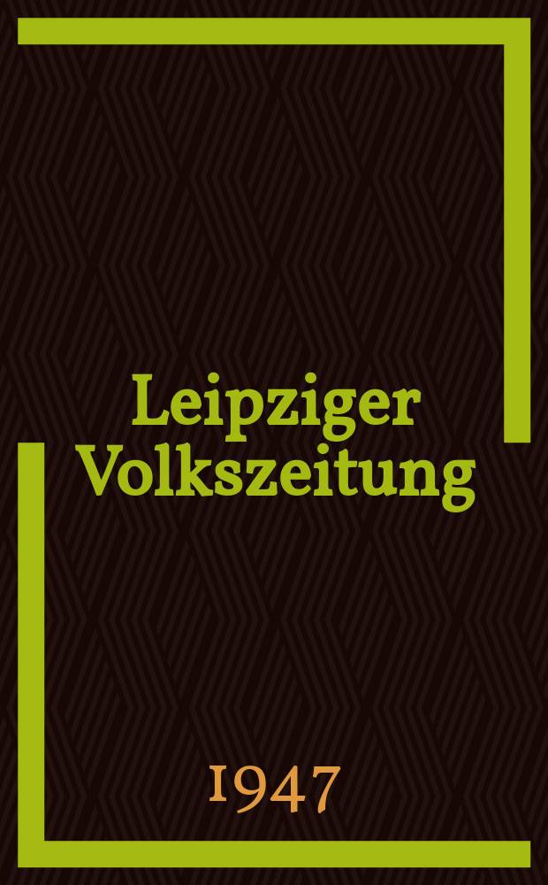 Leipziger Volkszeitung : Organ der Sozialistischen Einheitspartei Deutschlands : Bezirk Westsachsen
