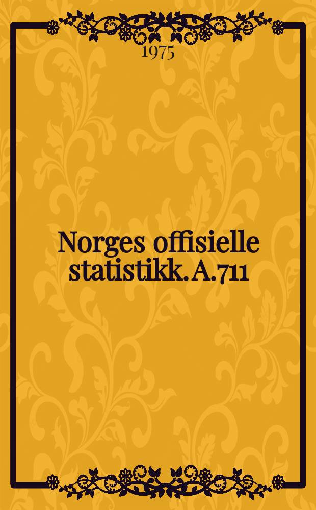 Norges offisielle statistikk. A.711