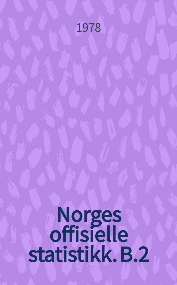 Norges offisielle statistikk. B.2