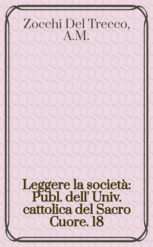 Leggere la società : Publ. dell' Univ. cattolica del Sacro Cuore. 18 : L'anziani