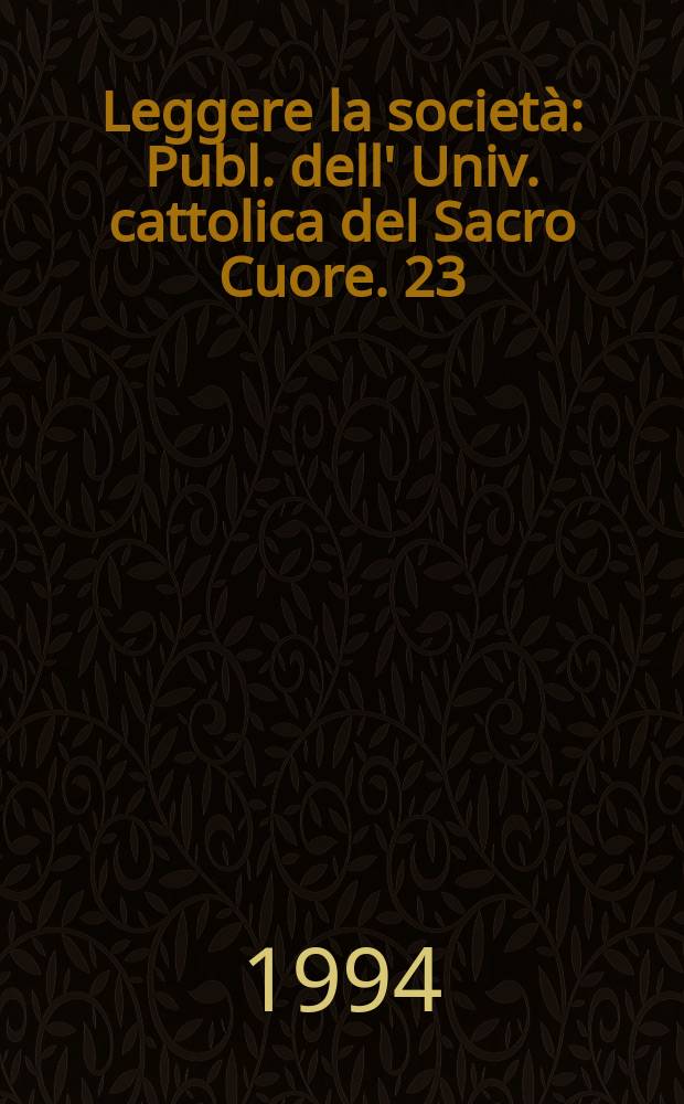 Leggere la società : Publ. dell' Univ. cattolica del Sacro Cuore. 23 : Professione: educatore