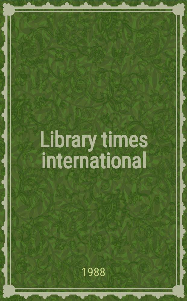 Library times international : World news digest of libr. a inform. science