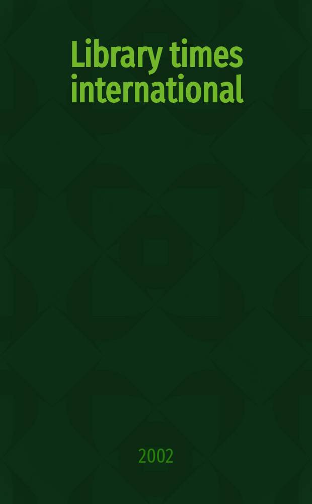 Library times international : World news digest of libr. a inform. science. Vol.19, №1