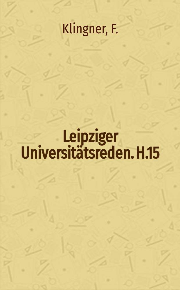 Leipziger Universitätsreden. H.15 : Dichter und Dichtkunst im alten Rom