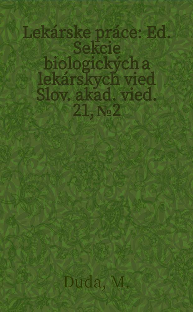 Lekárske práce : Ed. Sekcie biologických a lekárskych vied Slov. akad. vied. 21, №2 : Chirurgická léčba funkčních porúch ...