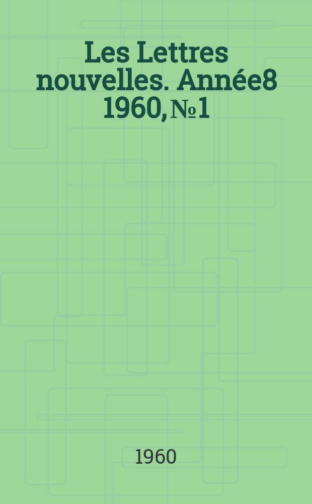 Les Lettres nouvelles. Année8 1960, №1