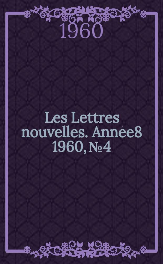 Les Lettres nouvelles. Année8 1960, №4