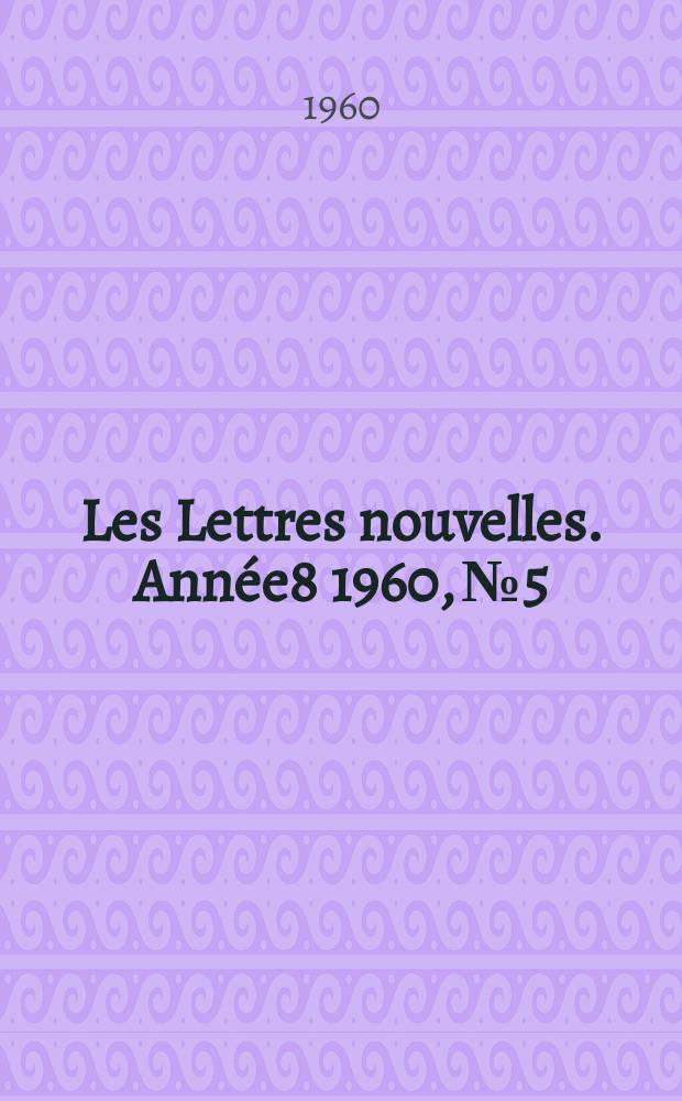 Les Lettres nouvelles. Année8 1960, №5